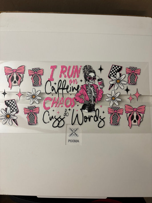 I run on caffeine and chaos